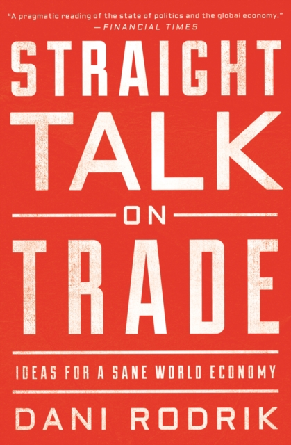 Straight Talk on Trade : Ideas for a Sane World Economy, EPUB eBook