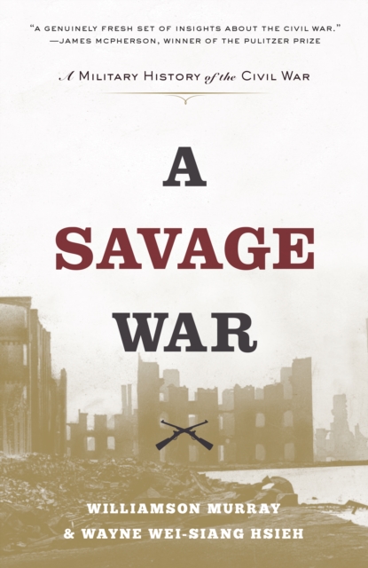 A Savage War : A Military History of the Civil War, EPUB eBook
