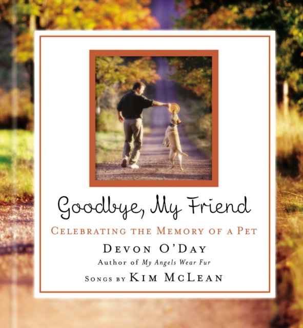 Goodbye, My Friend : Celebrating the Memory of a Pet, Mixed media product Book