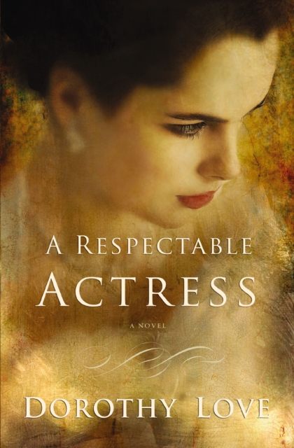 A Respectable Actress : A Novel, EPUB eBook