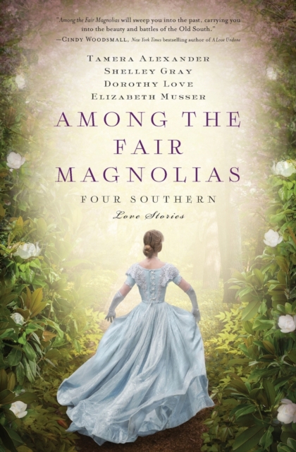 Among the Fair Magnolias : Four Southern Love Stories, Paperback / softback Book