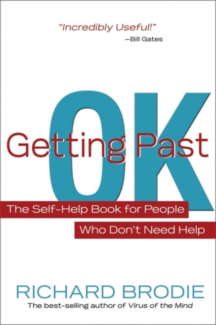 Getting Past OK : The Self-Help Book for People Who Don't Need Help, Paperback / softback Book
