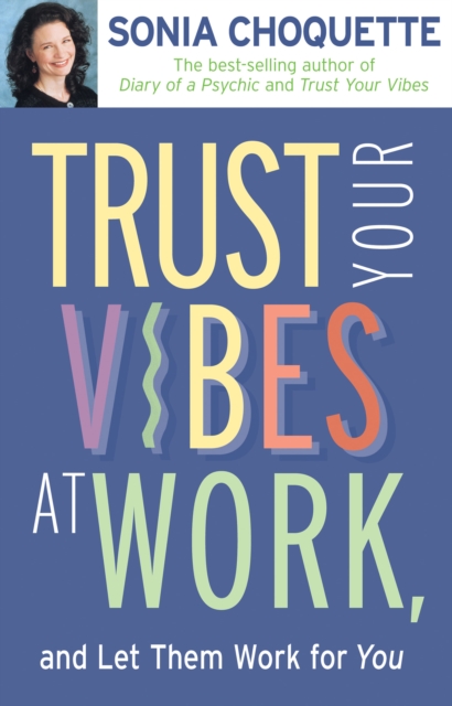 Trust Your Vibes At Work, And Let Them Work For You!, EPUB eBook