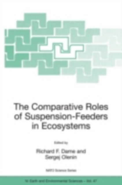 The Comparative Roles of Suspension-Feeders in Ecosystems : Proceedings of the NATO Advanced Research Workshop on The Comparative Roles of Suspension-Feeders in Ecosystems, Nida, Lithuania, 4-9 Octobe, PDF eBook