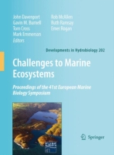 Challenges to Marine Ecosystems : Proceedings of the 41st European Marine Biology Symposium, PDF eBook
