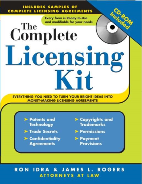 The Complete Licensing Kit : Everything You Need to Turn Your Bright Ideas into Money-Making Licensing Agreements, EPUB eBook