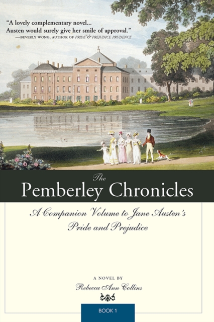 The Pemberley Chronicles : A Companion Volume to Jane Austen's Pride and Prejudice: Book 1, EPUB eBook