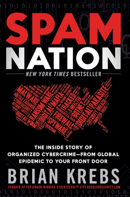 Spam Nation : The Inside Story of Organized Cybercrime-from Global Epidemic to Your Front Door, EPUB eBook