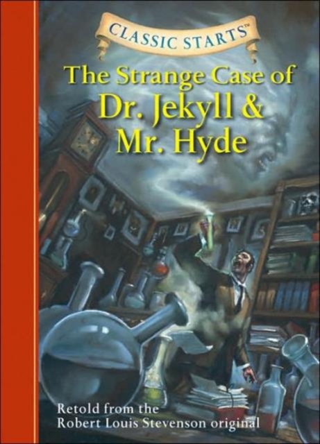 Classic Starts®: The Strange Case of Dr. Jekyll and Mr. Hyde, Hardback Book