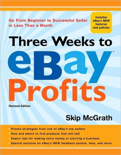 Three Weeks to EBay  Profits : Go from Beginner to Successful Seller in Less Than a Month, Paperback Book