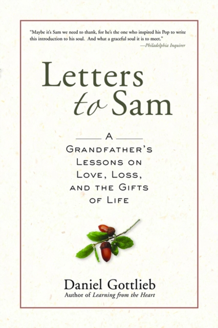 Letters to Sam : A Grandfather's Lessons on Love, Loss, and the Gifts of Life, EPUB eBook
