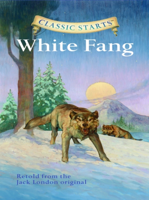 Classic Starts(R): White Fang, EPUB eBook
