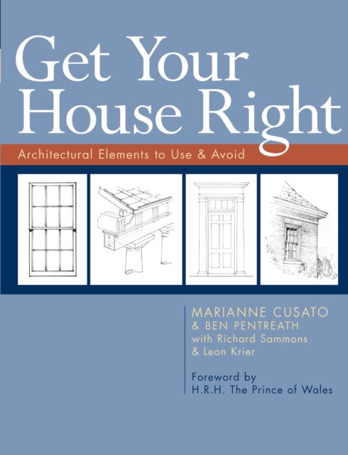 Get Your House Right : Architectural Elements to Use & Avoid, EPUB eBook