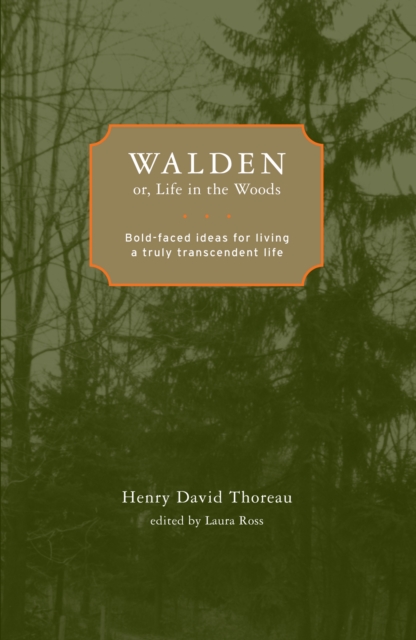 Walden; or, Life in the Woods : Bold-faced Ideas for Living a Truly Transcendent Life, EPUB eBook