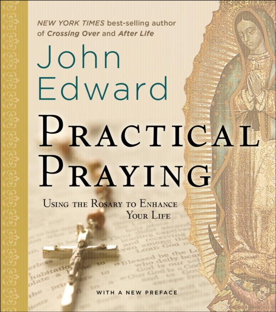 Practical Praying : Using the Rosary to Enhance Your Life, EPUB eBook