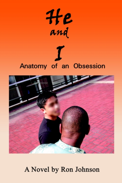 He and I : Anatomy of an Obsession, Paperback Book