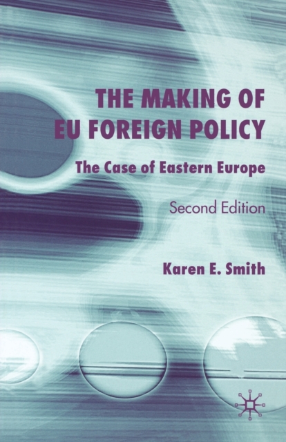 The Making of EU Foreign Policy : The Case of Eastern Europe, Paperback / softback Book