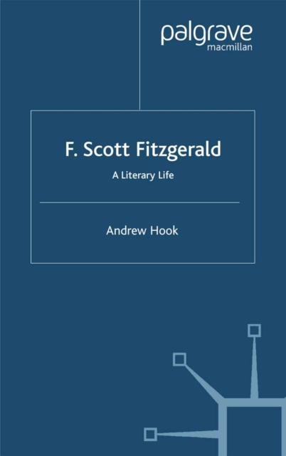 F. Scott Fitzgerald : A Literary Life, PDF eBook
