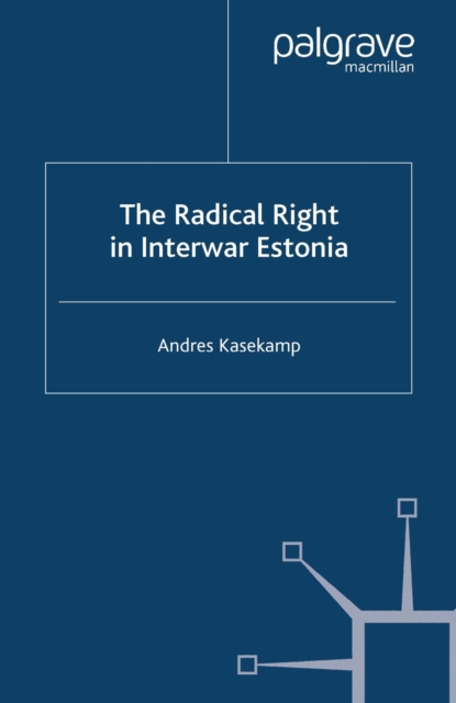The Radical Right in Interwar Estonia, PDF eBook