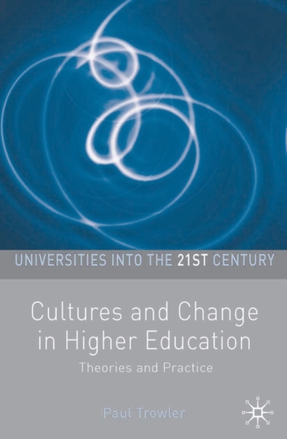 Cultures and Change in Higher Education : Theories and Practices, Paperback / softback Book