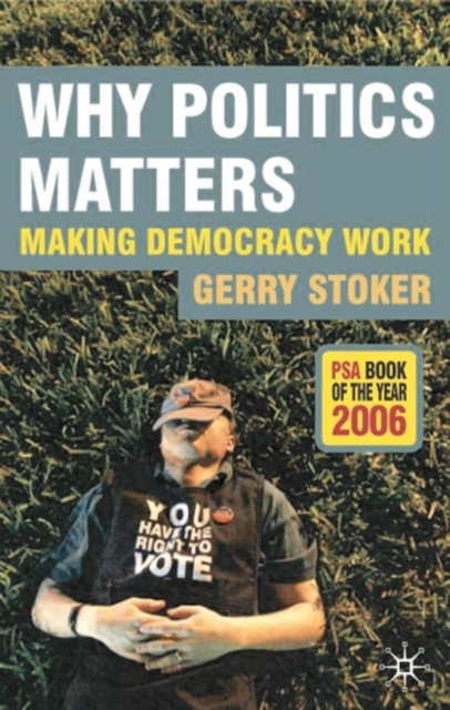 Why Politics Matters : Making Democracy Work, Hardback Book