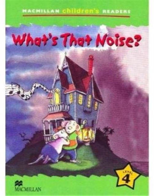Macmillan Children's Readers What's that Noise? International Level 4, Paperback / softback Book