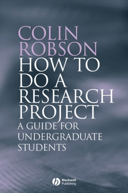 How to do a Research Project : A Guide for Undergraduate Students, Hardback Book