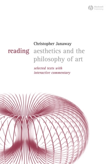 Reading Aesthetics and Philosophy of Art : Selected Texts with Interactive Commentary, Hardback Book