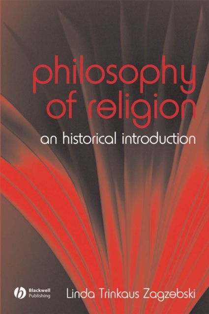 The Philosophy of Religion : An Historical Introduction, Hardback Book