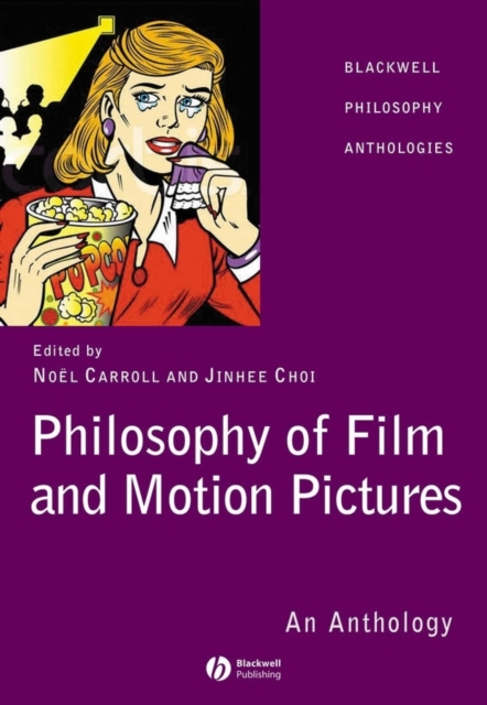 Philosophy of Film and Motion Pictures : An Anthology, Hardback Book