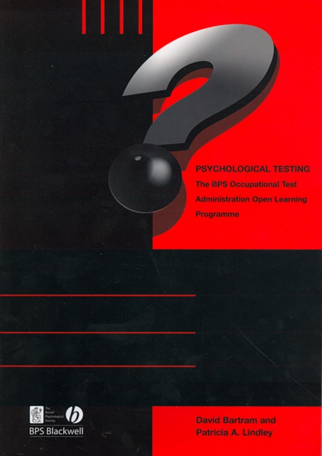 Psychological Testing : BPS Occupational Test Administration Open Learning Programme, Paperback / softback Book