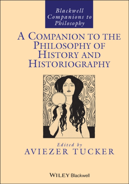A Companion to the Philosophy of History and Historiography, Hardback Book