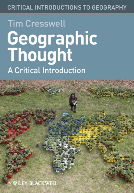 Geographic Thought : A Critical Introduction, Paperback / softback Book
