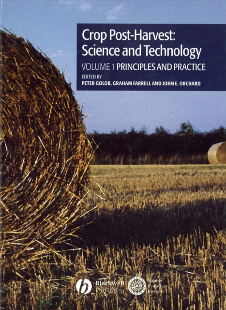 Crop Post-Harvest: Science and Technology, Volume 1 : Principles and Practice, PDF eBook