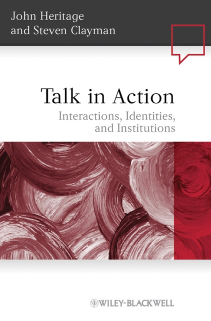 Talk in Action : Interactions, Identities, and Institutions, Paperback / softback Book