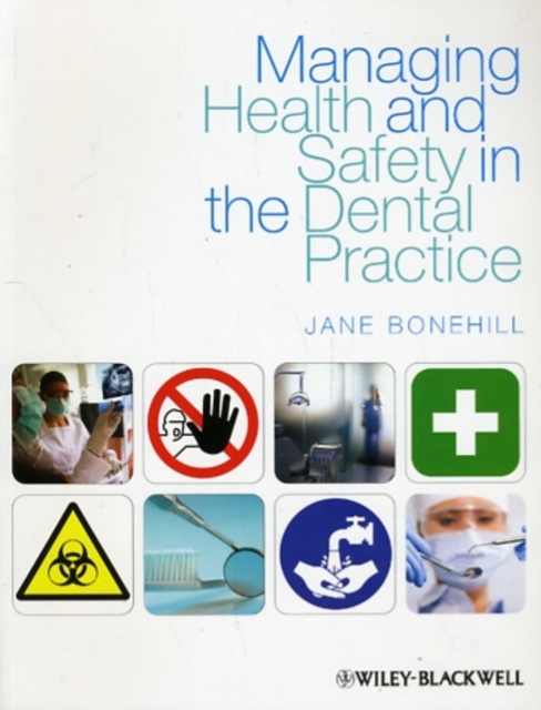 Managing Health and Safety in the Dental Practice : A Practical Guide, Paperback / softback Book