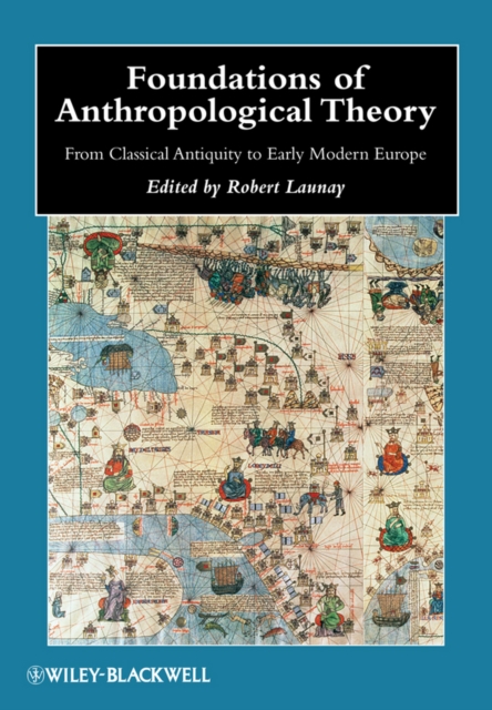 Foundations of Anthropological Theory : From Classical Antiquity to Early Modern Europe, Paperback / softback Book