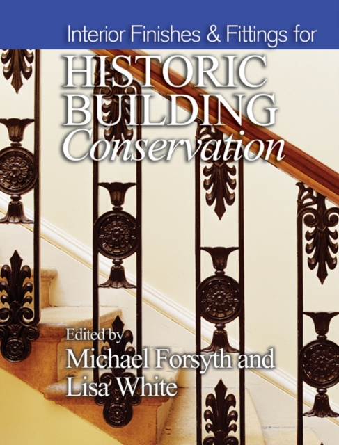 Interior Finishes and Fittings for Historic Building Conservation, Hardback Book