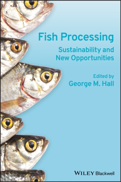 Fish Processing : Sustainability and New Opportunities, Hardback Book