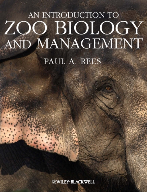 An Introduction to Zoo Biology and Management, Hardback Book