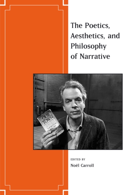 The Poetics, Aesthetics, and Philosophy of Narrative, Paperback / softback Book