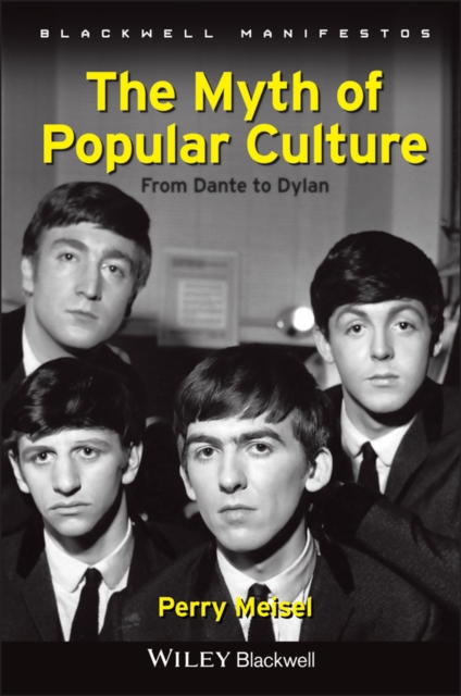 The Myth of Popular Culture : From Dante to Dylan, Paperback / softback Book