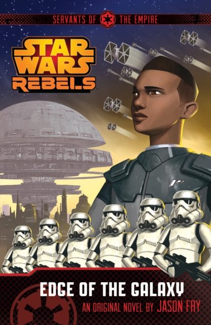 Star Wars Rebels: Servants of the Empire: Edge of the Galaxy : Book 1, Paperback Book