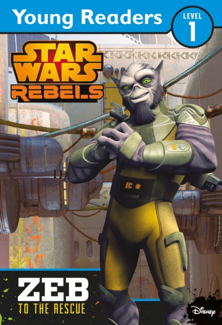 Star Wars Rebels: Zeb to the Rescue : Star Wars Young Readers, Paperback Book