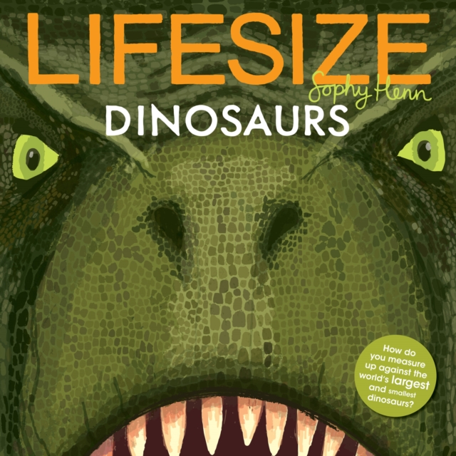 Lifesize Dinosaurs, Paperback / softback Book