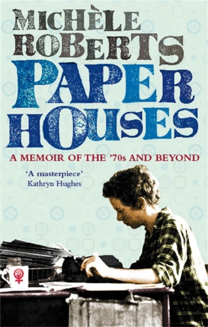 Paper Houses : A Memoir of the 70s and Beyond, EPUB eBook