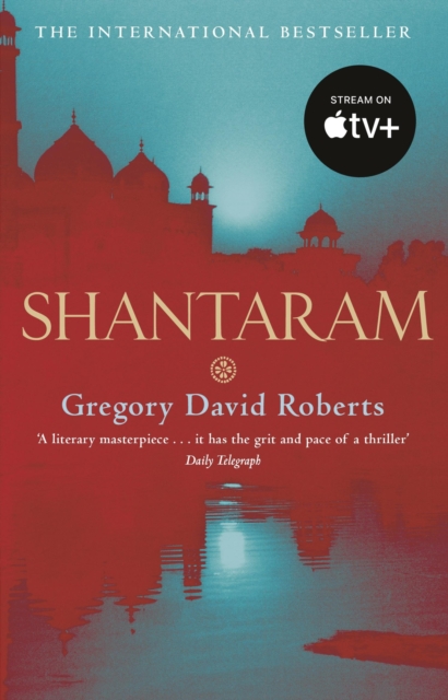 Shantaram : Now a major Apple TV+ series starring Charlie Hunnam, EPUB eBook