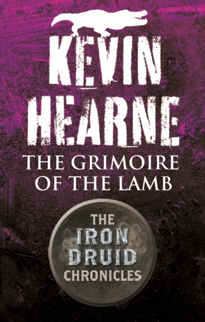 The Grimoire of the Lamb : An Iron Druid Chronicles Novella, EPUB eBook