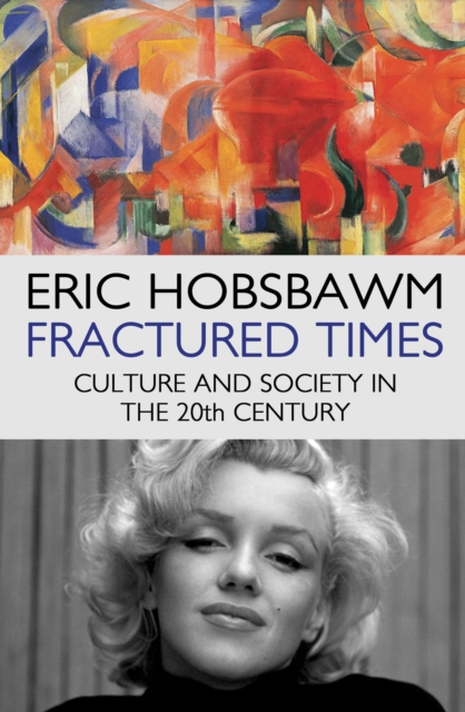 Fractured Times : Culture and Society in the Twentieth Century, EPUB eBook