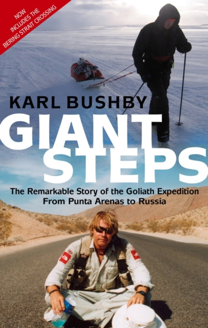 Giant Steps : The Remarkable Story of the Goliath Expedition: From Punta Arenas to Russia, EPUB eBook